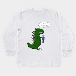 Is the organic dinosaur monster asking for organic food Kids Long Sleeve T-Shirt